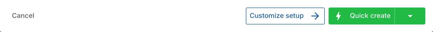 The footer: Cancel, Customize setup and Quick create
